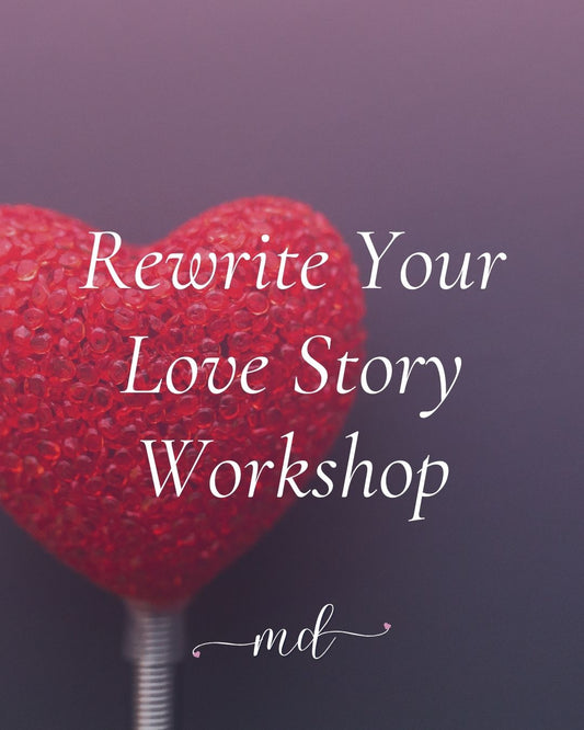 Rewrite Your Love Story Workshop