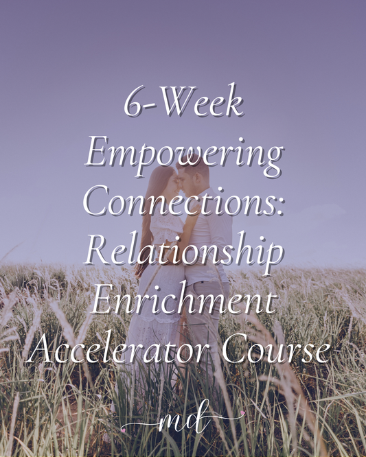 Empowering Connections: Relationship Enrichment Accelerator Course