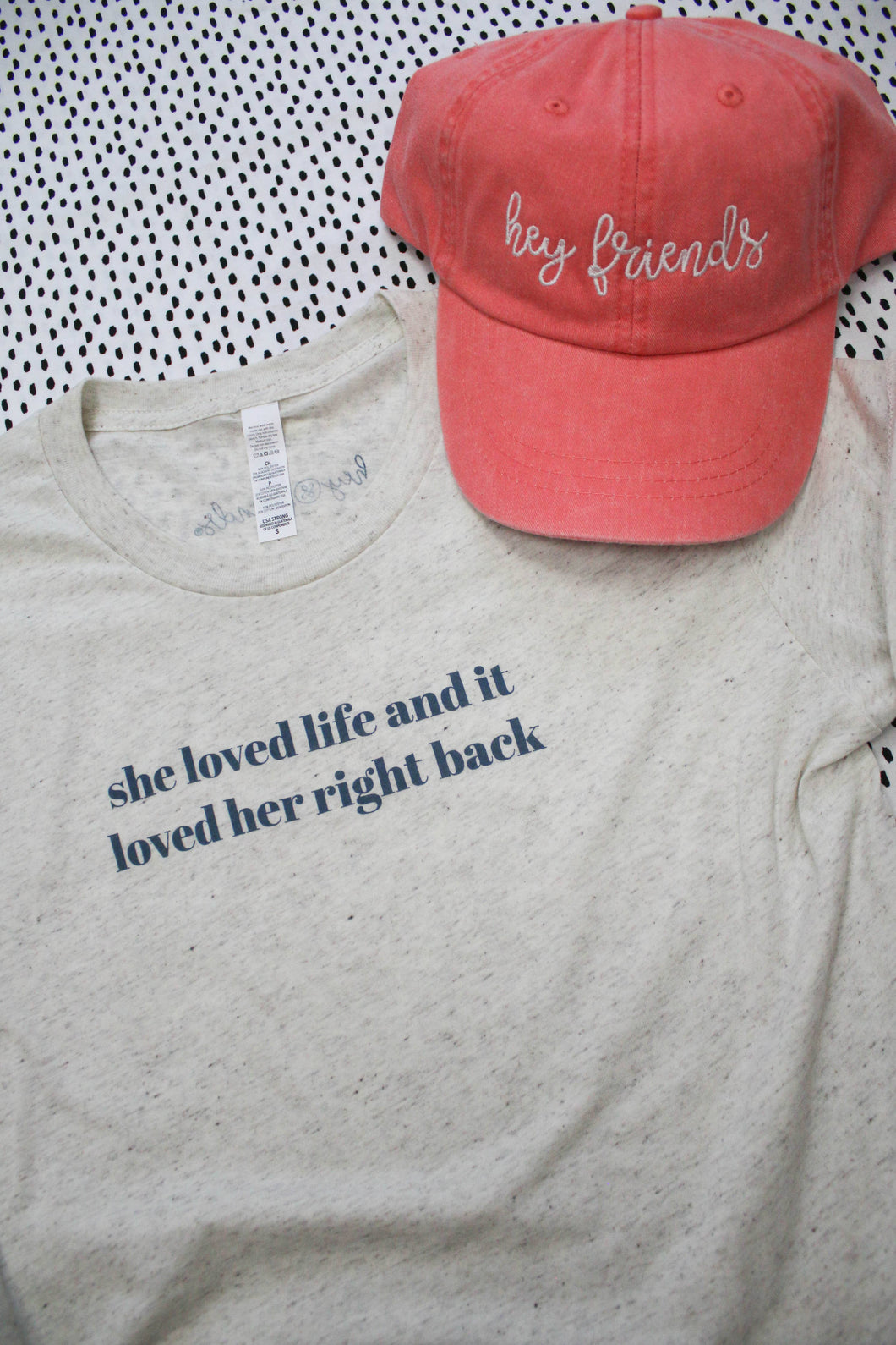 She Loved Life and it Loved Her Right Back Shirt